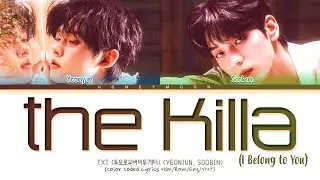 TXT 'The Killa (I Belong to You)' Lyrics (투모로우바이투게더 The Killa 가사) (Color Coded Lyrics)