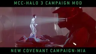 Halo MCC: Halo 3 Campaign Mod - New Covenant Campaign - MIA