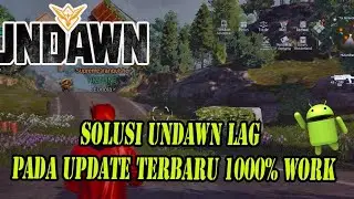 Solusi mengatasi lag pada undawn setelah update terbaru!!!
