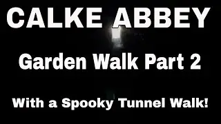 CALKE ABBEY Relaxing Garden Walk (with Spooky Tunnel) - National Trust Stately Home Part 2