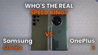 S23 Ultra vs OnePlus 11 – Who’s the REAL Speed King? 🚀🔥