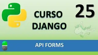 Curso Django. API Forms Vídeo 25
