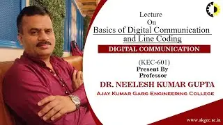''Basics of Digital Communication and Line Coding'' Digital Communication Lecture 02 By Dr  Neelesh