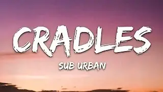 Sub Urban - Cradles (1 Hour Music Lyrics)