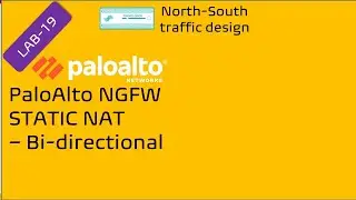 PaloAlto Hands-on || LAB-19 || STATIC NAT || Bi-directional