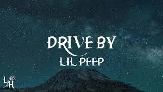 Lil Peep - Drive By (Lyrics)