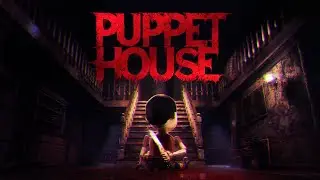 БЕСЯЧАЯ КУКЛА НЕ ЧАКИ ➤ Puppet House #1