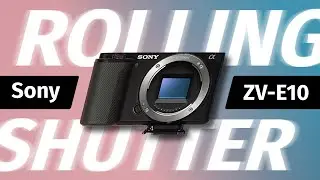 Sony ZV-E10 - Rolling Shutter & Active Stabilization