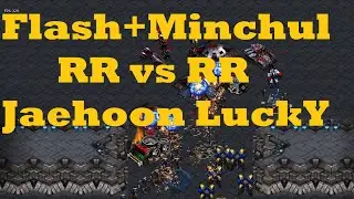 Starcraft Cast#168 - Flash(R) + Minchul(R) vs LuckYback(R) + Jaehoon(R) - Best of 5