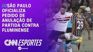 São Paulo oficializa pedido de anulação de partida contra fluminense | CNN NOVO DIA