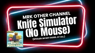 Aiming without a mouse is... horrible | Knife Simulator Roblox
