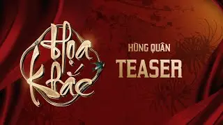 HÙNG QUÂN - HỌA KHẮC | TEASER 2
