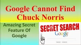 Google Cannot Find Chuck Norris.Amazing Secret Feature Of Google.You Never Seen Before.
