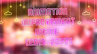 ✩Meme✩ ★Improvement★ 2019-2022 ✩Анимация✩