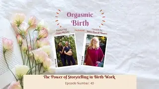 Ep. 40 - The Power of Storytelling in Birth Work with Clancy McCarty