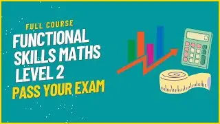 Pass your Maths Functional Skills Level 2 exam with this full course. You can do maths.