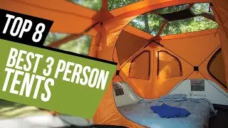 Best 3 Person Tents in 2023 | Top 8 3 Person Backpacking Tent Reviews