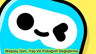 Weplay İsim, Yaş Ve Fotoğraf Değiştirme