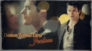 Bonnie and Damon +[Enzo] Still Get Jealous #Bamenzo