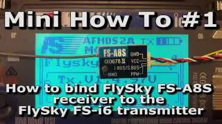 #1 Mini How to bind FlySky FS-A8S micro receiver to the FlySky FS-i6 transmitter