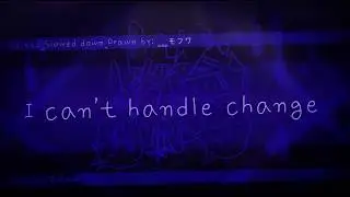 I can't handle change  meme「 slowed down + edited 」