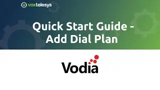 Vodia PBX Quick Start Guide - Add Dial Plan