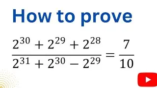 how to Prove ( 2^30 + 2^29 + 2^28 )/ ( 2^31 + 2^30 - 2^29 ) = 7/10