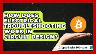 How Does Electrical Troubleshooting Work in Circuit Design? | Electrical Engineering Essentials News
