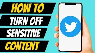 How To Turn Off Twitter Sensitive Content Setting - 2022