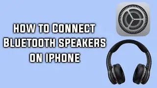 How to Connect To Bluetooth Speaker or Headphones on iPhone