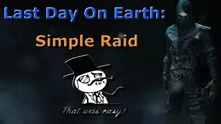 Last Day On Earth: Simple Raid