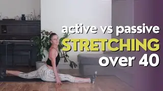 Passive vs  Active Stretching Over 40