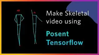 Make  Skeletal  for any video in 5 minutes (Posenet Tensorflow)