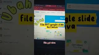 TUTORIAL UBAH FILE PPT/GOOGLE SLIDE KE CANVA , IMPORT FILE KE CANVA #tutorial  #CANVA