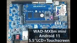 WAD-MX8m mini - Android 11, 5.5 inch LCD(FullHD) Touchscreen Test