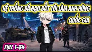 Full 1-34 | Hệ Thống Bá Đạo Bắt Tôi Làm Anh Hùng Quốc Gia | HH VietSub