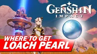 Where to get Loach Pearl | Genshin Impact | PC Gameplay