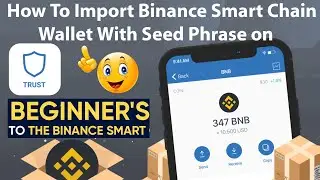 How To Import Binance Smart Chain Wallet With Seed Phrase on Trust Wallet | BSC