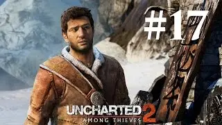 Прохождение Uncharted 2: Среди воров — Глава 17: Высоко в горах