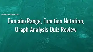 Quiz Review - Domain and Range, Intervals, End Behavior, Function Notation