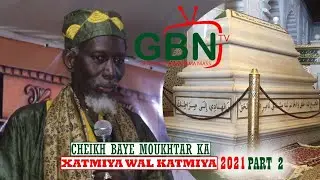 BAYE MOUKHTAR KA CI XATMIYA WAL KATMIYA 2021 PART 2