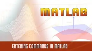 16. | Entering Commands in Matlab | Format Function | Suppressing Output | - MATLAB