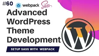 #60 Using Webpack 4 and SASS with WordPress | node-sass | sass-mq | sass-loader (from scratch)