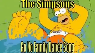 Go no no no no no the Simpsons Dance Family Song