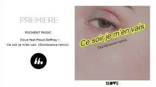 Slove - Ce soir je m'en vais feat. Maud Geffray (Dombrance Remix) | Le Mellotron Premiere