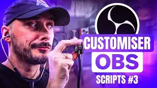 Customiser OBS : Nouveaux Scripts OBS #3