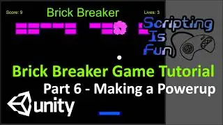 Unity Tutorial - Brick Breaker - Part 6 Adding a PowerUp