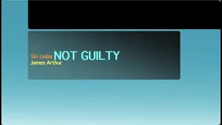 NOT GUILTY (James Arthur) Inglés-Español