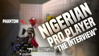 NIGERIAN PRO PLAYER (PHANTOM) | THE INTERVIEW  | PUBG MOBILE