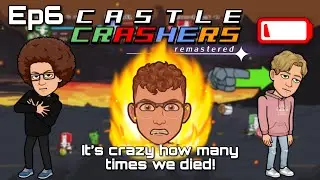 It's crazy how many times we died! Castle Crashers Remastered Ep6